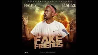 Nackis foshize -Fake Friends(pro Tino & Yangailo