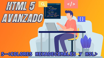 Los colores Hexadecimales, HSL, HSLA, RGB y RGBA en HTML- Capítulo 5 - Curso HTML 5 Avanzado