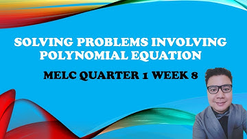 Grade 10 Math - Quarter 1 - Lesson 18 - Solving Problems Involving Polynomial Equations