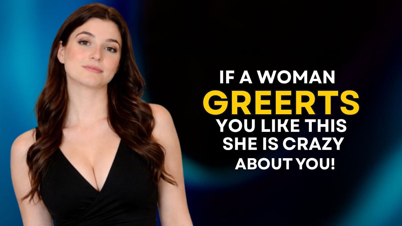 If a Woman Greets You Like This, She's Crazy About You!