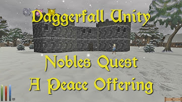 Daggerfall Unity — 200 — Nobles Quest — A Peace Offering
