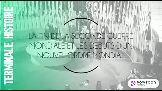 TERMINALE La fin de la Seconde Guerre mondiale et les débuts d'un nouvel ordre mondial (1945-1948)