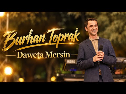 BURHAN TOPRAK Daweteke bedew li Mêrsînê