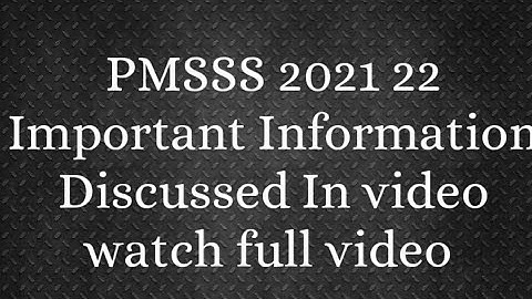 PMSSS 2021 22 important information