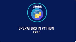 EP-10||OPERATORS IN PYTHON||PART-2||PYTHON SERIES
