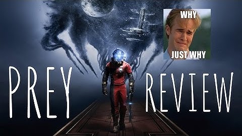 Prey Review - A Massive Disappointment
