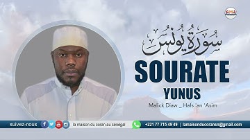 MALICK DIAW : Sourate Yunus - سورة يونس  JONAS · N°10 · 109 VERSETS ( Hafs 'an 'Asim )