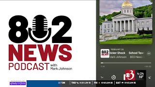 802 News Podcast: School taxes sticker shock