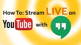 How to live-stream on YouTube using Google hangouts