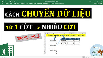 Cách chuyển dữ liệu từ 1 cột sang thành nhiều cột trong Excel