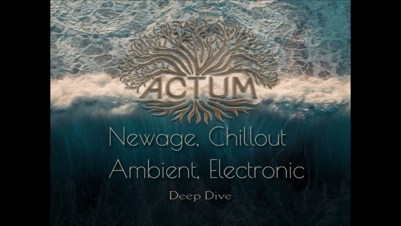 ACTUM - Deep Dive [Preview Album] (Chillout, Newage, Ambient, Relax)HD