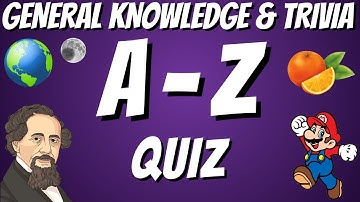 General Knowledge & Trivia Quiz, 26 Questions, Answers are in alphabetical order Non Multiple-choice