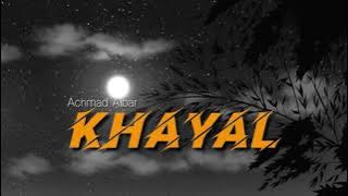 KHAYAL - Achmad Albar ( lirik )