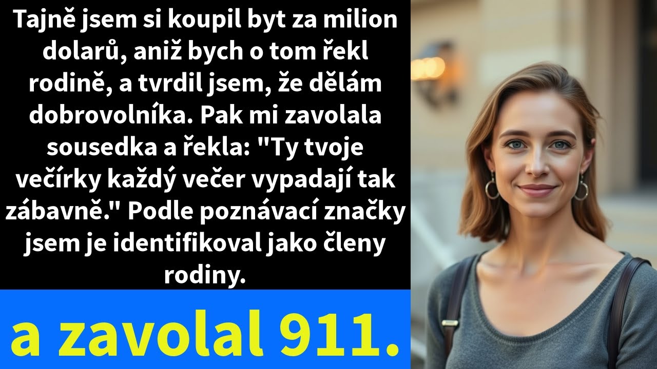 Tajně jsem si koupil byt za milion dolarů, aniž bych o tom řekl rodině, a tvrdil jsem,