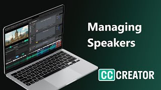 How to Manage Speakers in Closed Caption Creator