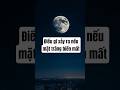 Điều gì xảy ra nếu Mặt Trăng biến mất