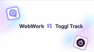 Toggl vs WebWork: Which Time Tracking Tool Is Right for You?