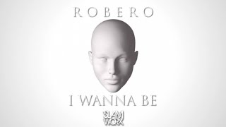 Robero - I Wanna Be