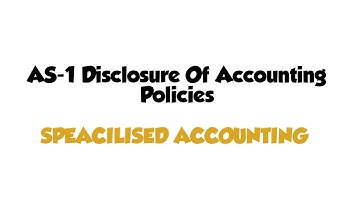 AS 1 - Disclosure Of Accounting Policies. MGU M.COM - SPECIALISED ACCOUNTING - SEM 1