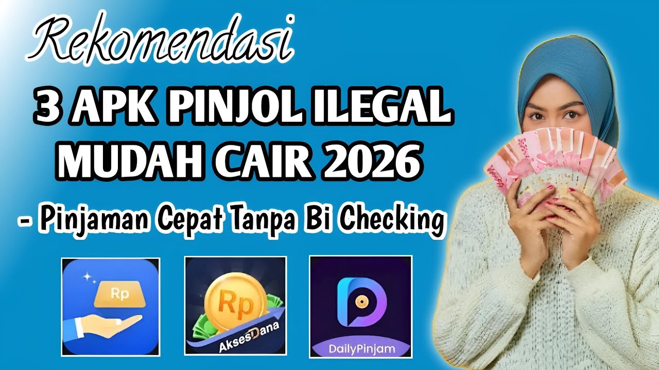 3 Pinjol Ilegal Mudah Cair 2026 | Pinjol Tanpa Bi Checking Langsung Cair