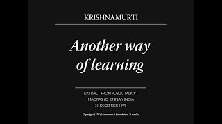Another Way Of Learning J. Krishnamurti