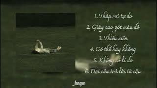 Playlist nhạc Trung | Tháp rơi tự do, Giày cai gót màu đỏ, Thiếu niên,...