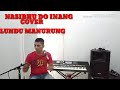 Viral NASIB HU DO INANG Cover LUNDU MANURUNG 