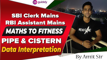 Pipe & Cistern for SBI Clerk & RBI Asst Mains | Data Interpretation by [Amit Sir] Maths to Fitness