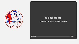 | tell me tell me - m-flo Sik-K & eill & Taichi Mukai | 한글가사 독음 Lyric