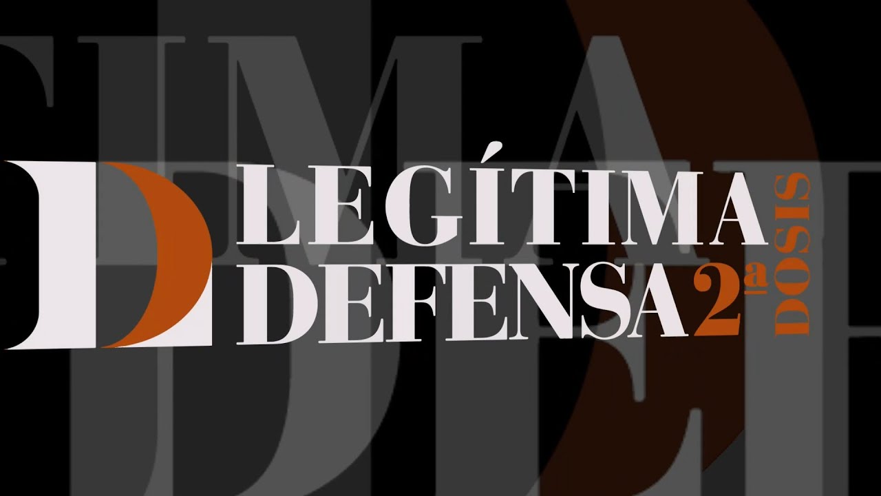 Legítima Defensa 2da Dosis 21 noviembre