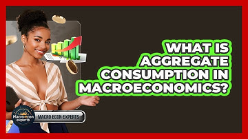 What Is Aggregate Consumption In Macroeconomics? - Macroecon Experts
