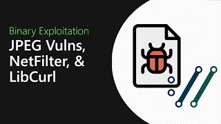 124 - ImageGear JPEG Vulns, NetFilter, and a LibCurl Memory Disclosure [Binary Exploitation Podcast]