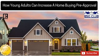 How Young Adults Can Increase A Home Buying Pre-Approval