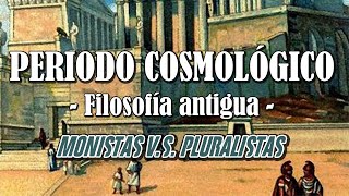 FILOSOFÍA ANTIGUA (Periodo Cosmológico): Historia/Características/Representantes