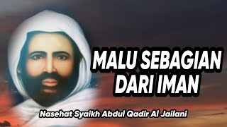 MALU SEBAGIAN DARI IMAN - Nasehat Syaikh Abdul Qadir Al Jailani