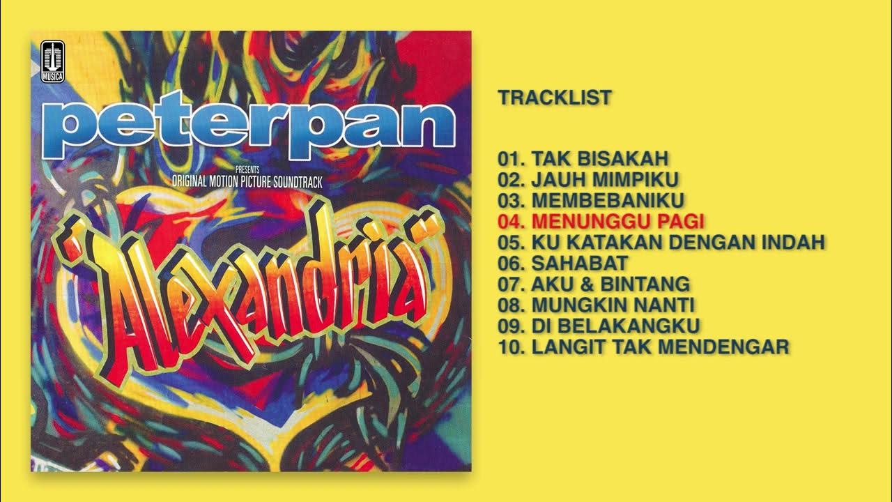 Peterpan - Album Alexandria | Audio HQ Peterpan - Album Alexandria | Audio HQ