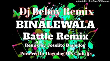 Binalewala  Battle  Remix  {Remix by Dj Beboy.}