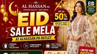 ✨ Eid Sale Mela at AlHassan.pk Outlet | Biggest Lawn Collection Sale 🌙