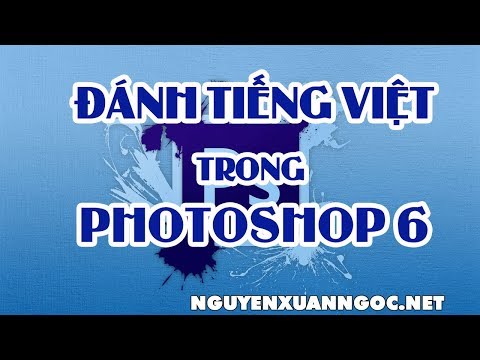 Cách Đánh TIẾNG VIỆT trong Photoshop 6
