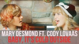 "Baby, It's Cold Outside" (Mary Desmond Cover ft. Cody Lovaas)