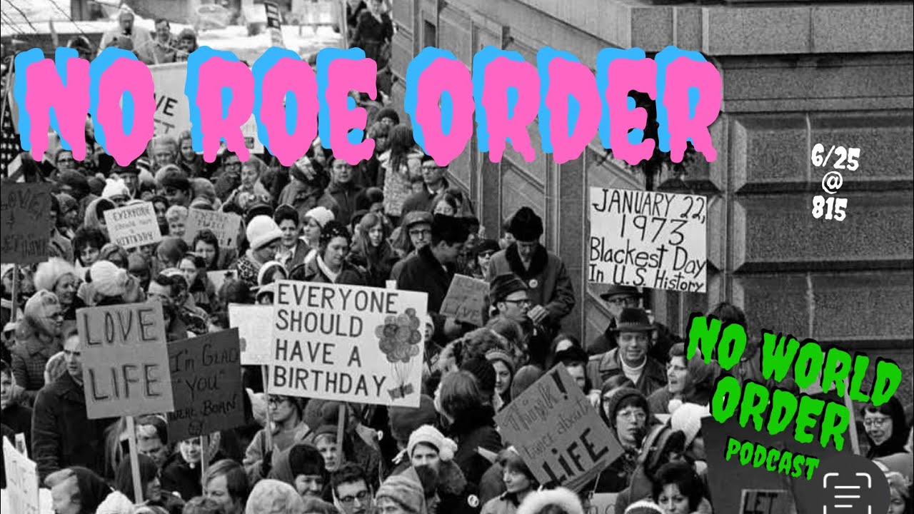 No World Order Podcast- "No Roe Order" (Uvalde Shooting is the new Sandy Hook and CERN)