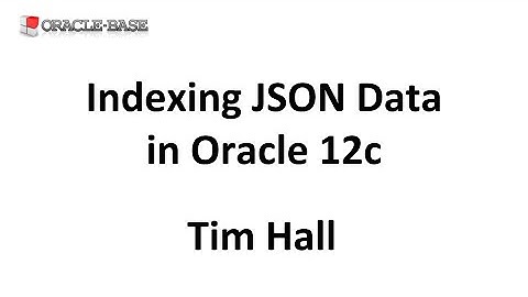 Indexing JSON Data in Oracle Database 12c
