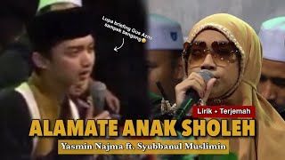 ALAMATE ANAK SHOLEH || YASMIN NAJMA ft. SYUBBANUL MUSLIMIN