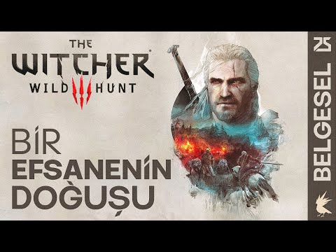 The Witcher 3 Belgeseli EFSANENİN DOĞUŞ HİKAYESİ!