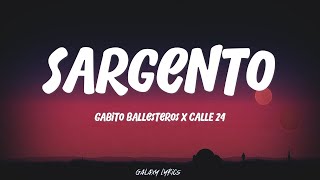 Gabito Ballesteros, Calle 24 - Sargento (LETRAS)🎵