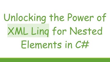 Unlocking the Power of XML Linq for Nested Elements in C#