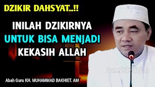 Inilah Dzikir Untuk Bisa Menjadi Kekasih Allah || KH Muhammad Bakhiet