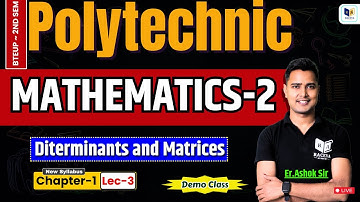 Mathematics-2: Chapter-1, Lec-3 | Up Polytechnic Maths 2 | Diterminants and Matrices | Demo Class