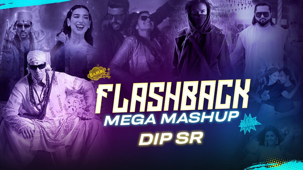 FlashBack Mega Mashup   Dip SR   Best Of Hollybolly Remix