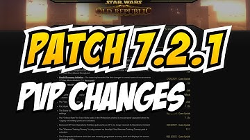SWTOR PVP 7.2.1 PATCH NOTES | PVP CHANGES EXPLAINED